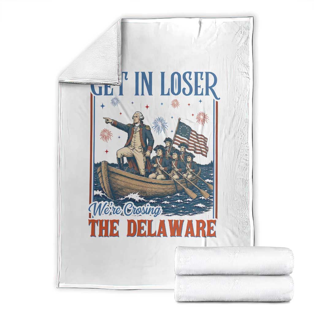 Get In Loser We're Crossing The Delaware Meme Throw Blanket Patriotic American History Independence Day TS14 White Print Your Wear