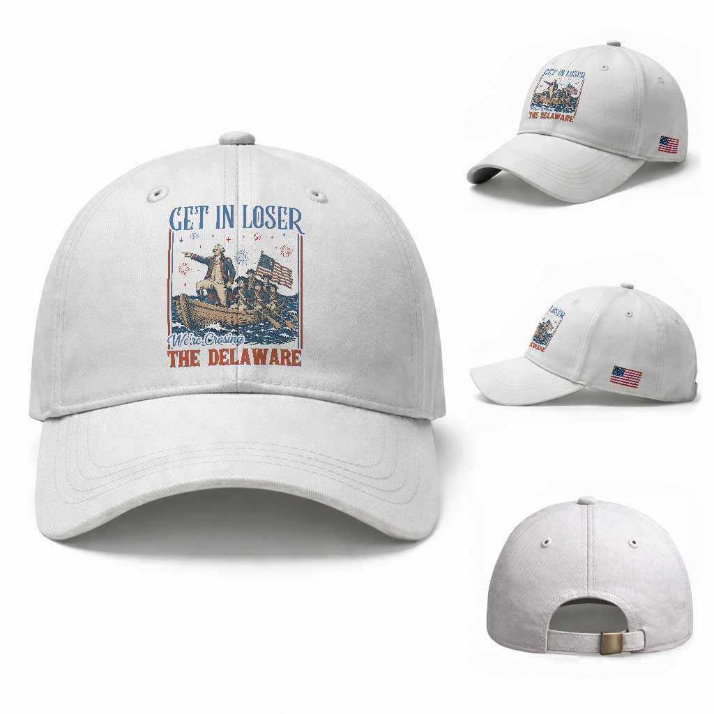 Get In Loser We're Crossing The Delaware Meme Baseball Cap Patriotic American History Independence Day TS14 Baseball Cap Universal Fit White Print Your Wear