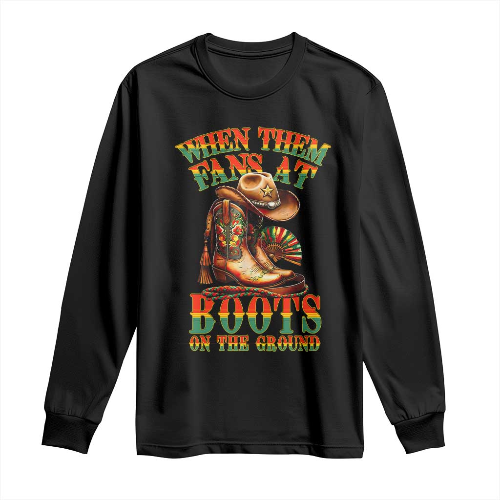 Black Cowgirl Long Sleeve Shirt When Them Fans At Boots On The Ground TS14 Black Print Your Wear