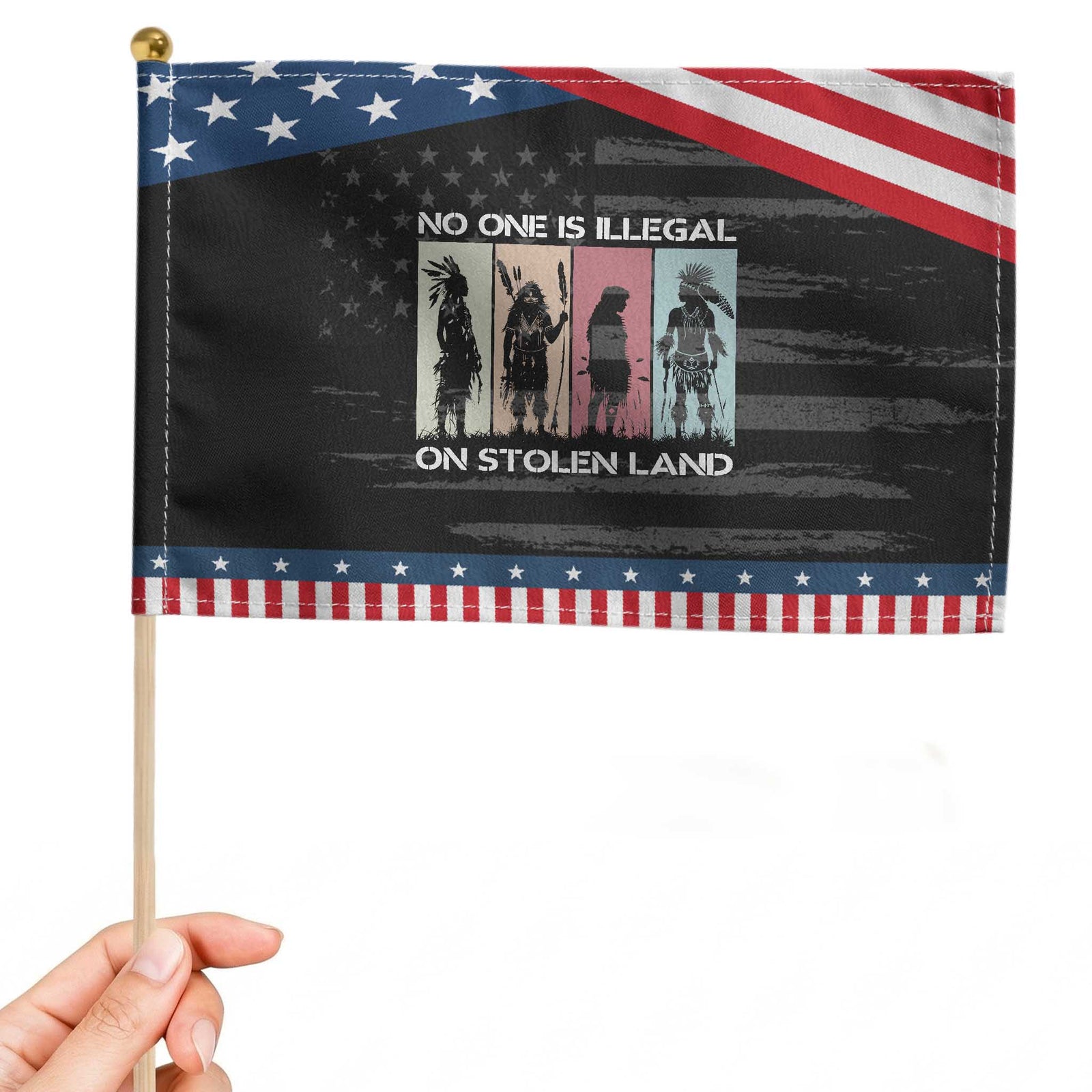 No One is Illegal on Stolen Land Patriotic Handheld Flag Native American Indigenous TS14 Distressed 8.2