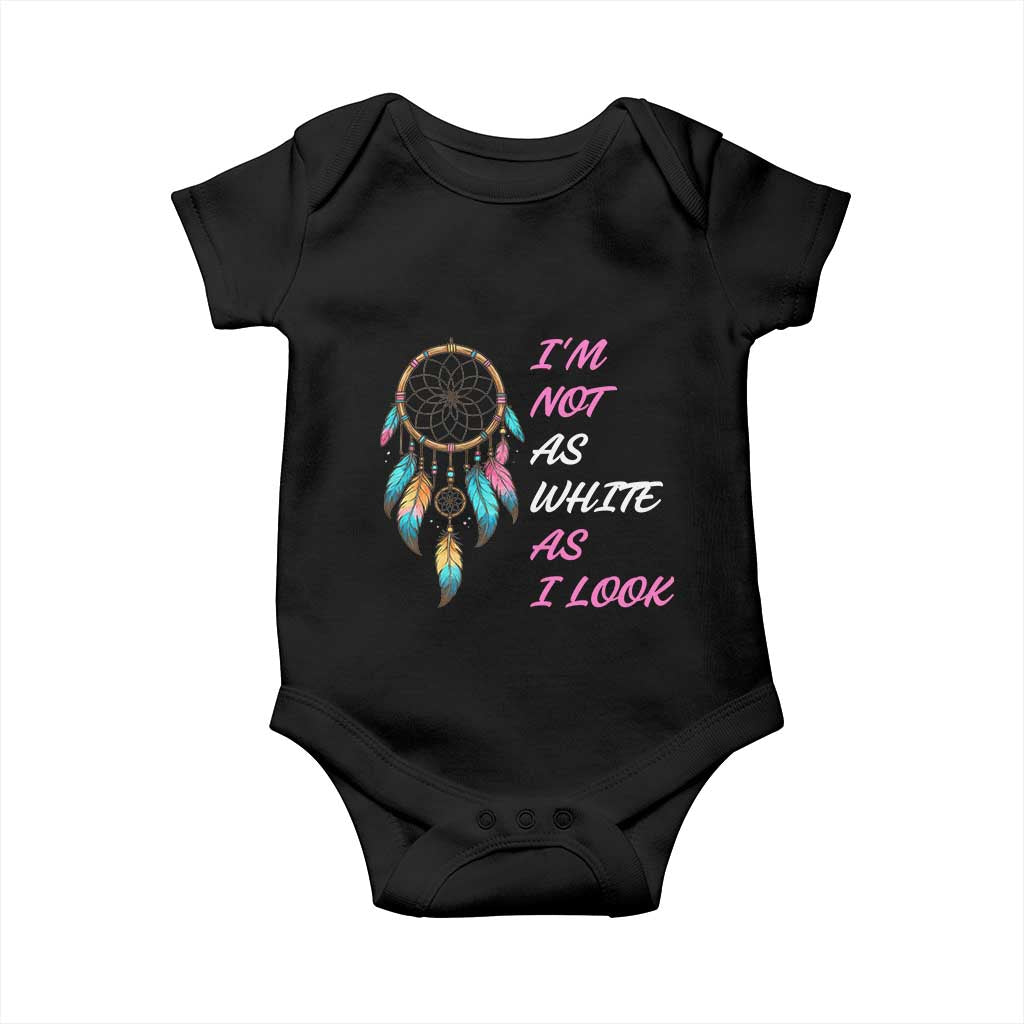 Native American Heritage Baby Onesie I Am Not As White As I Look TS14 Black Print Your Wear
