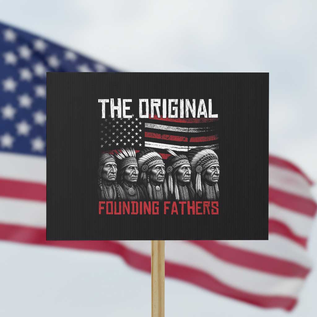 Native American Tribe Protest Sign The Original Founding Fathers TS14 Horizontal 18