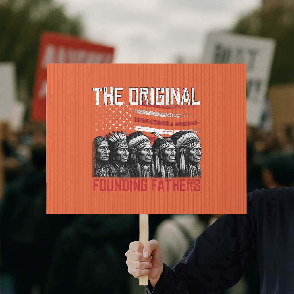 Native American Tribe Protest Sign The Original Founding Fathers TS14 Horizontal 18