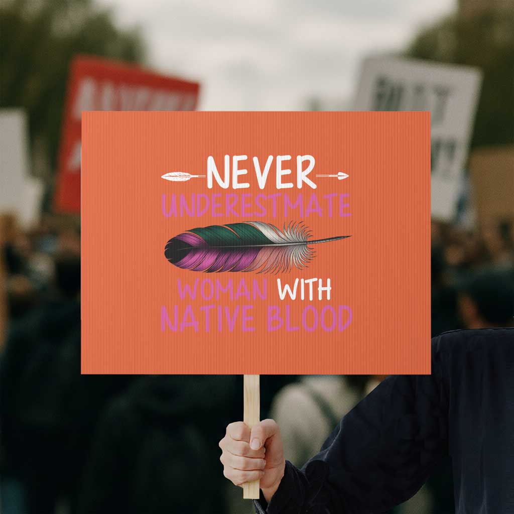 Native American Women Protest Sign Never Underestimate A Woman With Native Blood TS14 Horizontal 18
