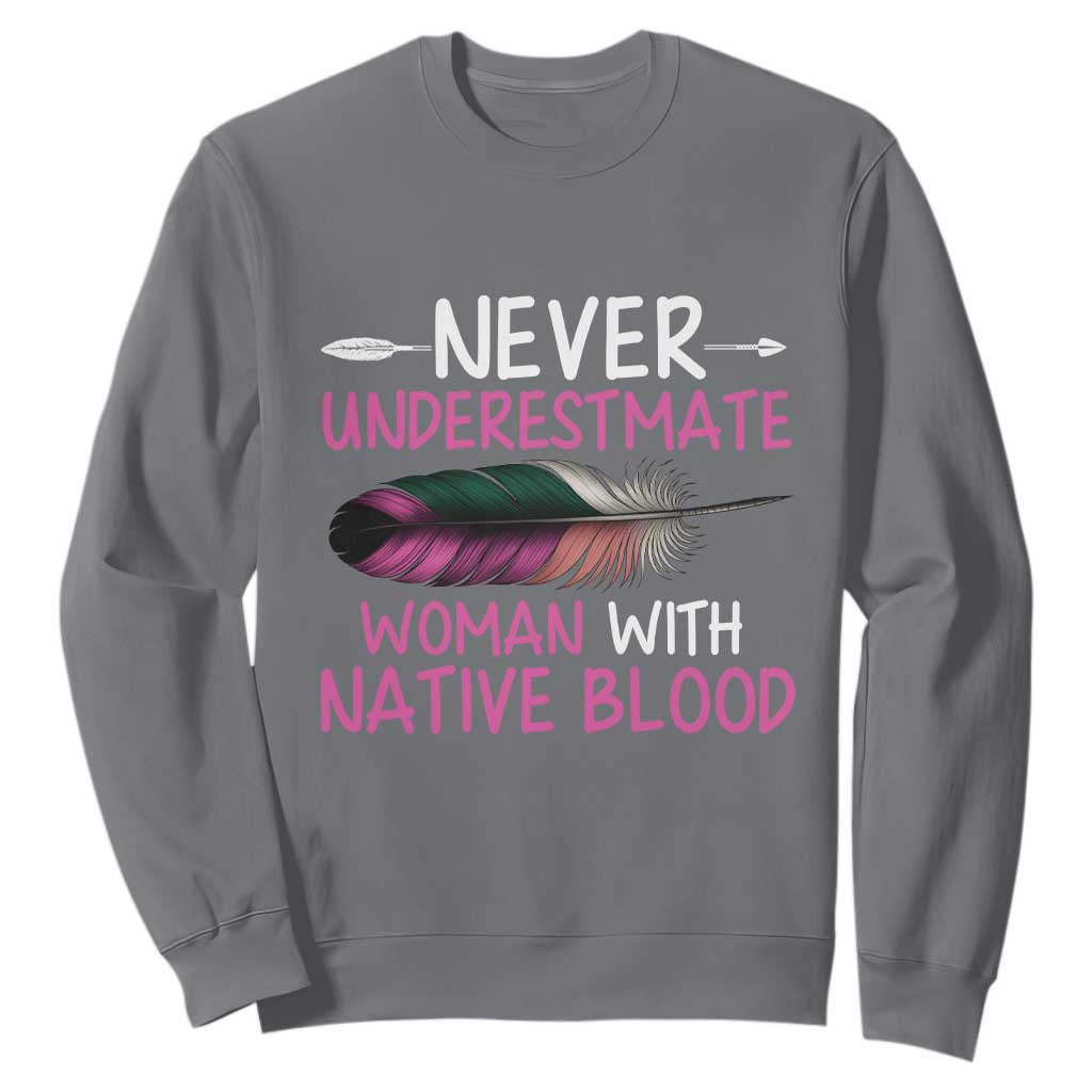 Native American Women Sweatshirt Never Underestimate A Woman With Native Blood TS14 Charcoal Print Your Wear