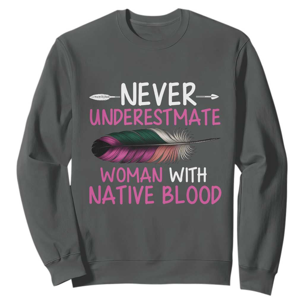 Native American Women Sweatshirt Never Underestimate A Woman With Native Blood TS14 Dark Heather Print Your Wear