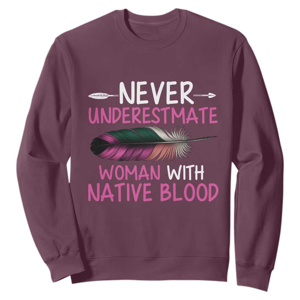 Native American Women Sweatshirt Never Underestimate A Woman With Native Blood TS14 Maroon Print Your Wear
