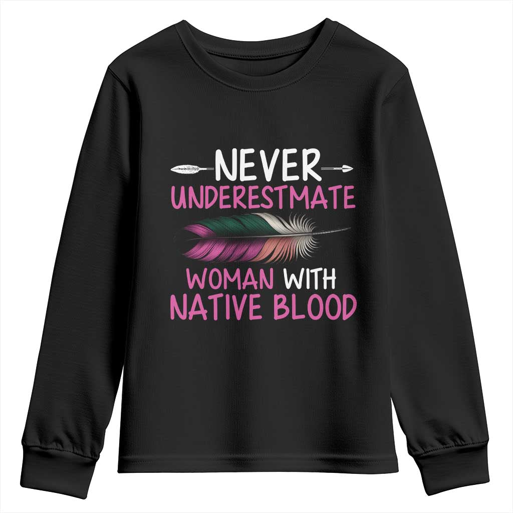 Native American Women Youth Sweatshirt Never Underestimate A Woman With Native Blood TS14 Black Print Your Wear