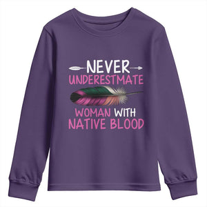 Native American Women Youth Sweatshirt Never Underestimate A Woman With Native Blood TS14 Purple Print Your Wear