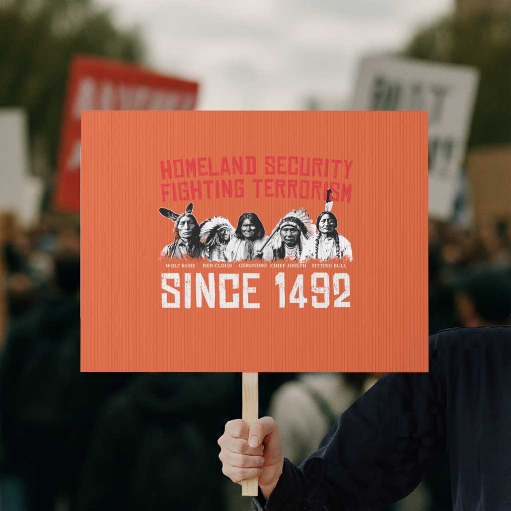 Native American Protest Sign Homeland Security Fighting Terrorism Since 1492 TS14 Horizontal 18