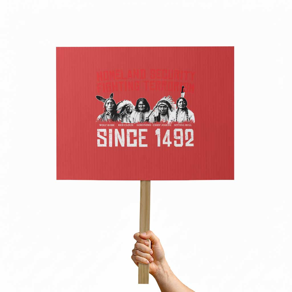 Native American Protest Sign Homeland Security Fighting Terrorism Since 1492 TS14 Horizontal 18