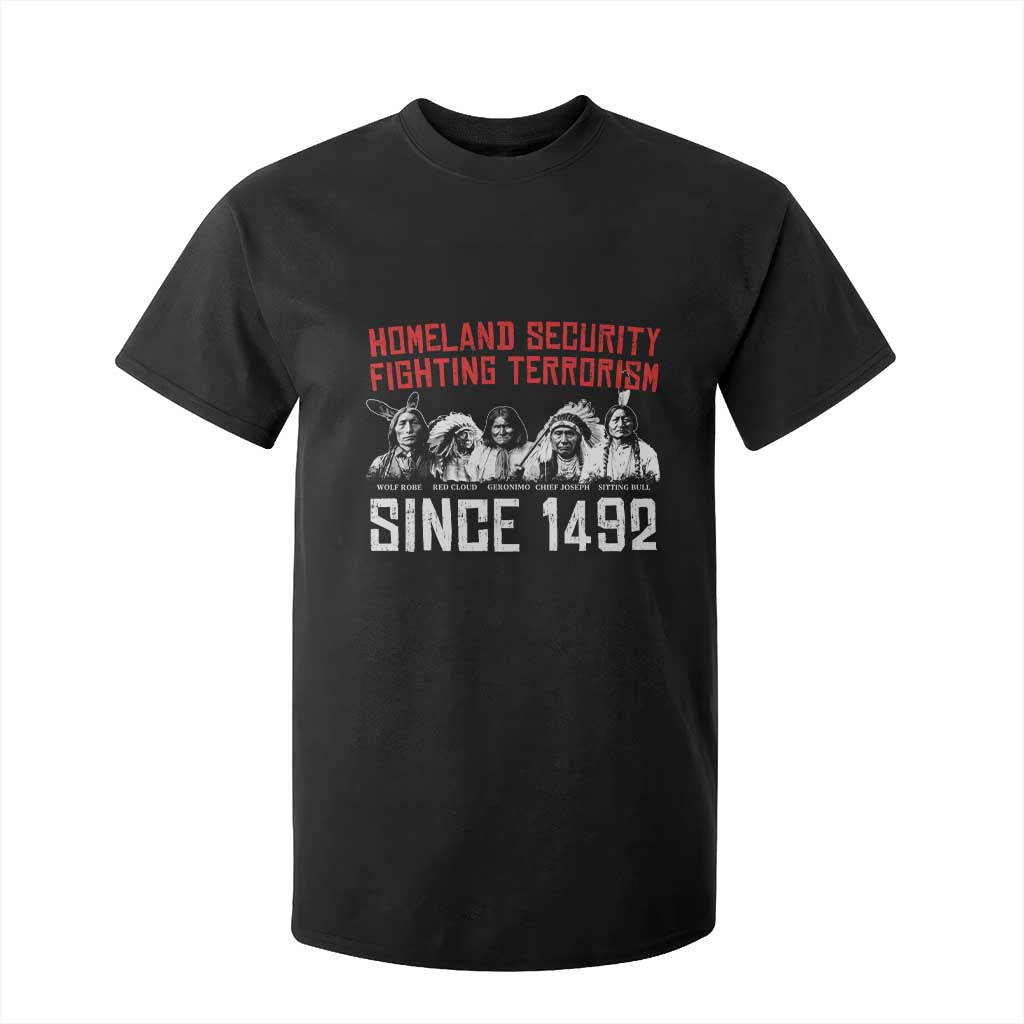Native American T Shirt For Kid Homeland Security Fighting Terrorism Since 1492 TS14 Black Print Your Wear