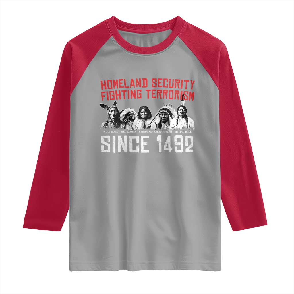 Native American Raglan Shirt Homeland Security Fighting Terrorism Since 1492 TS14 Sport Gray Red Print Your Wear