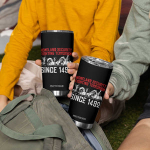 Native American Tumbler Cup Homeland Security Fighting Terrorism Since 1492 TS14 Print Your Wear