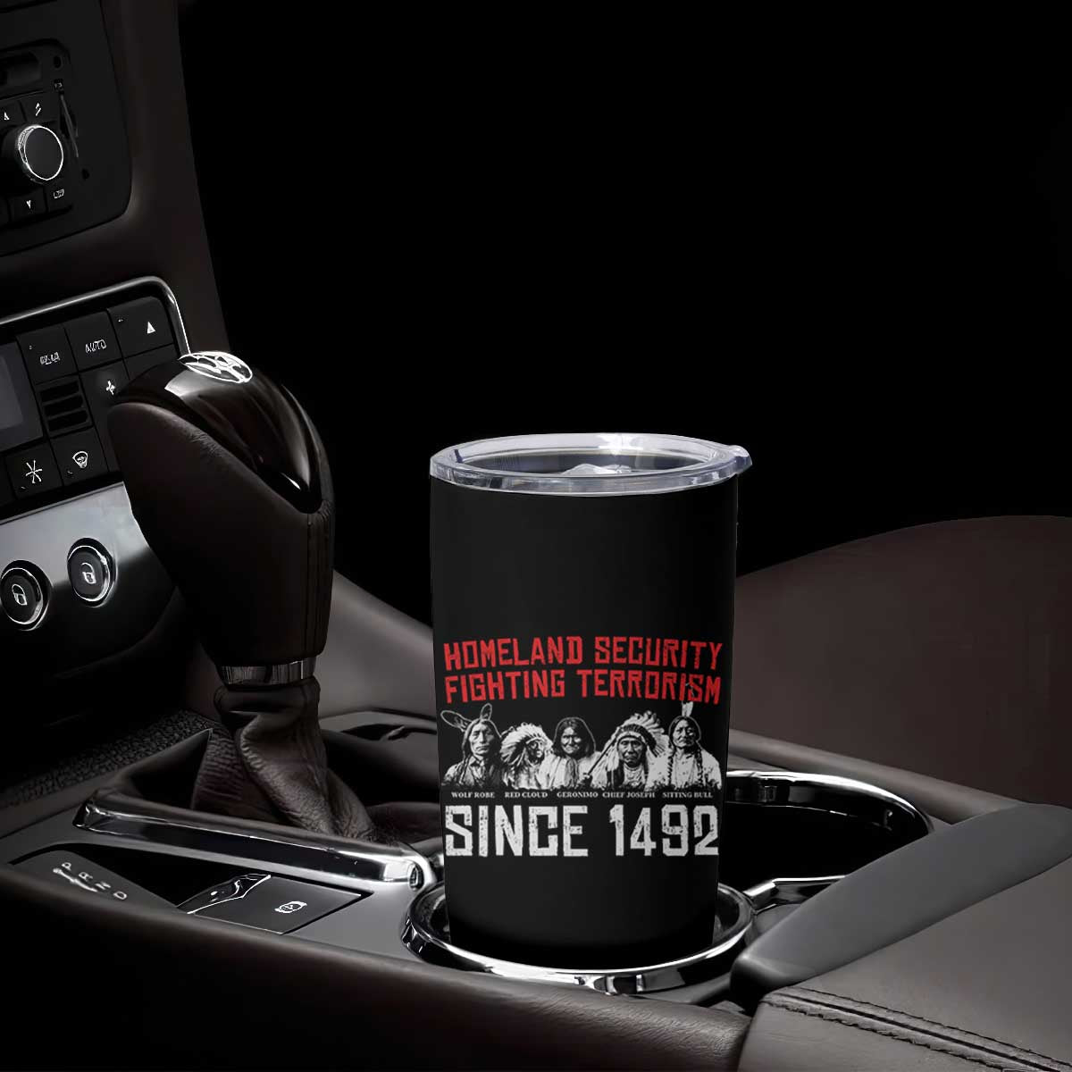 Native American Tumbler Cup Homeland Security Fighting Terrorism Since 1492 TS14 Print Your Wear