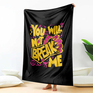 You Will Not Break Me Throw Blanket Funny Sci fi Book Lover Gift