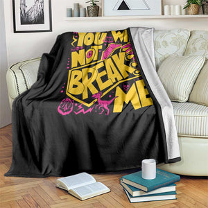 You Will Not Break Me Throw Blanket Funny Sci fi Book Lover Gift