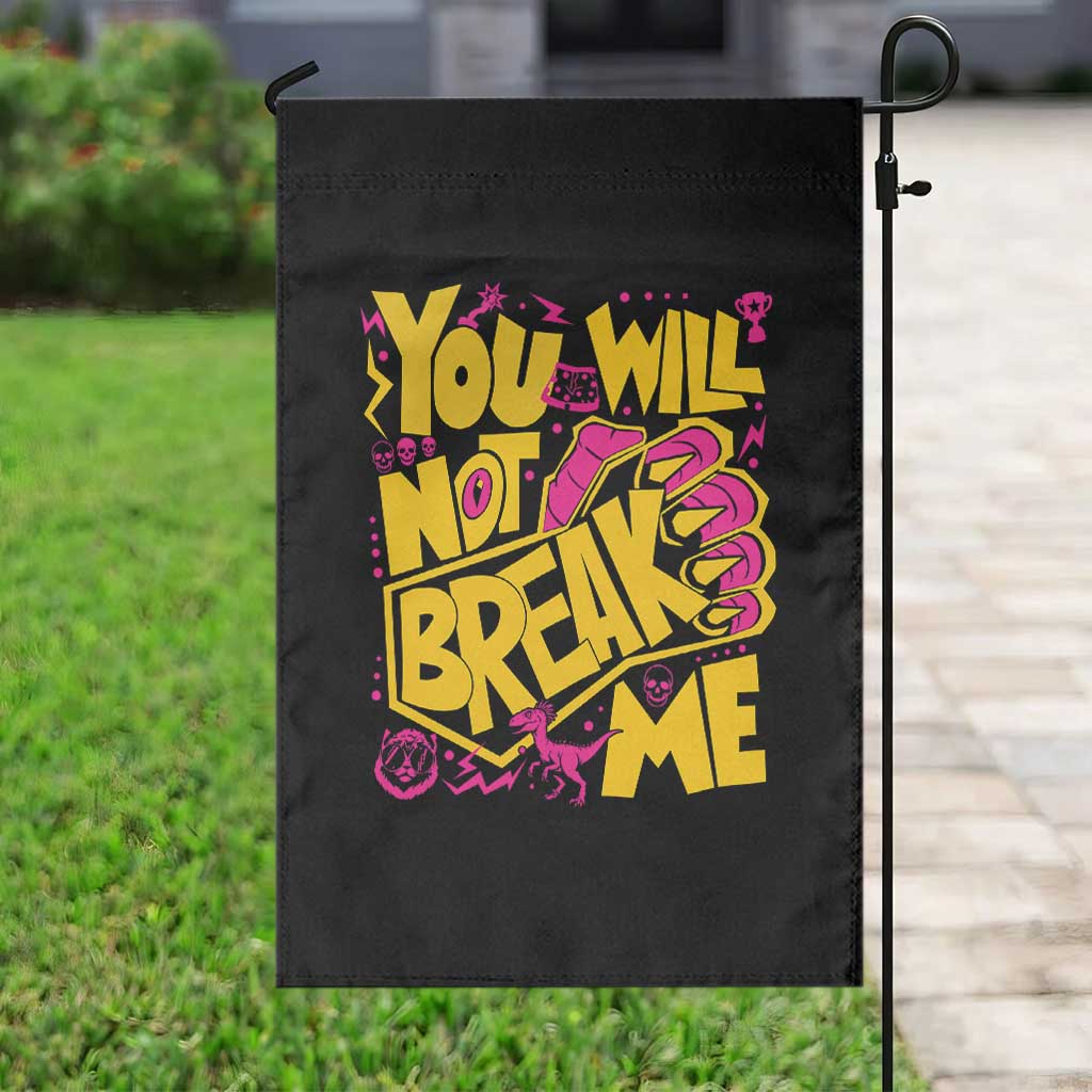 You Will Not Break Me Garden Flag Funny Sci fi Book Lover Gift