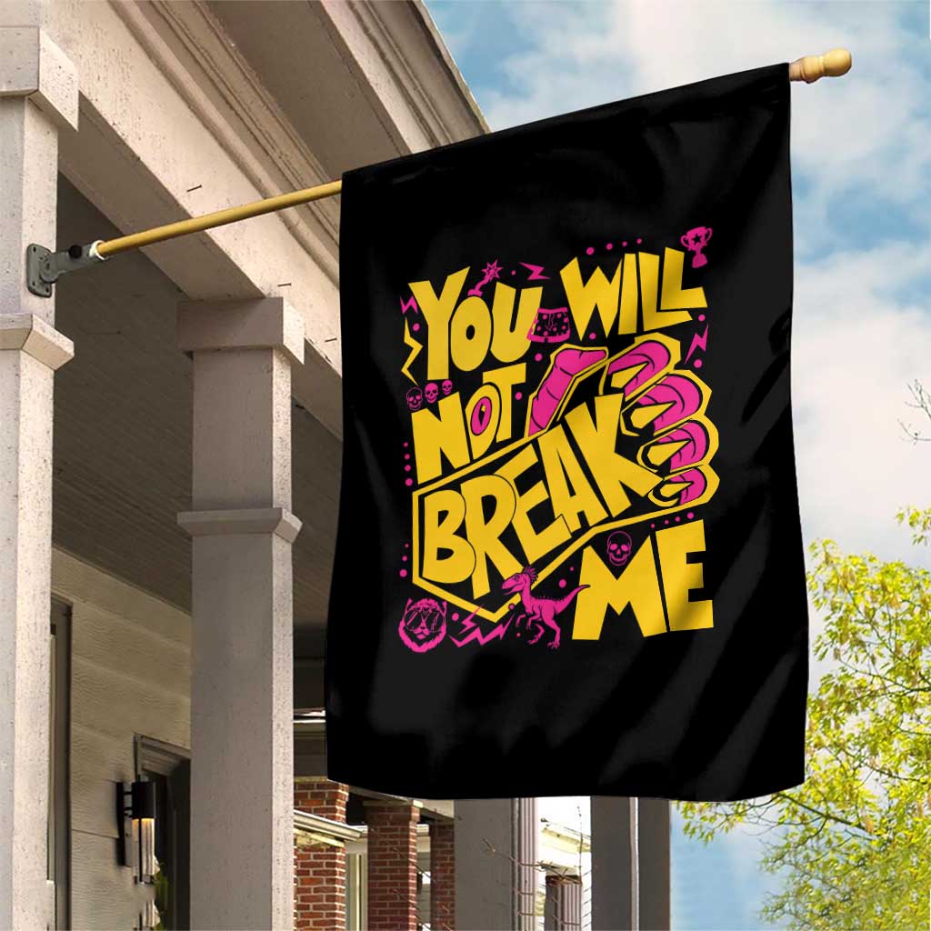 You Will Not Break Me Garden Flag Funny Sci fi Book Lover Gift
