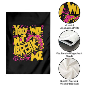 You Will Not Break Me Garden Flag Funny Sci fi Book Lover Gift