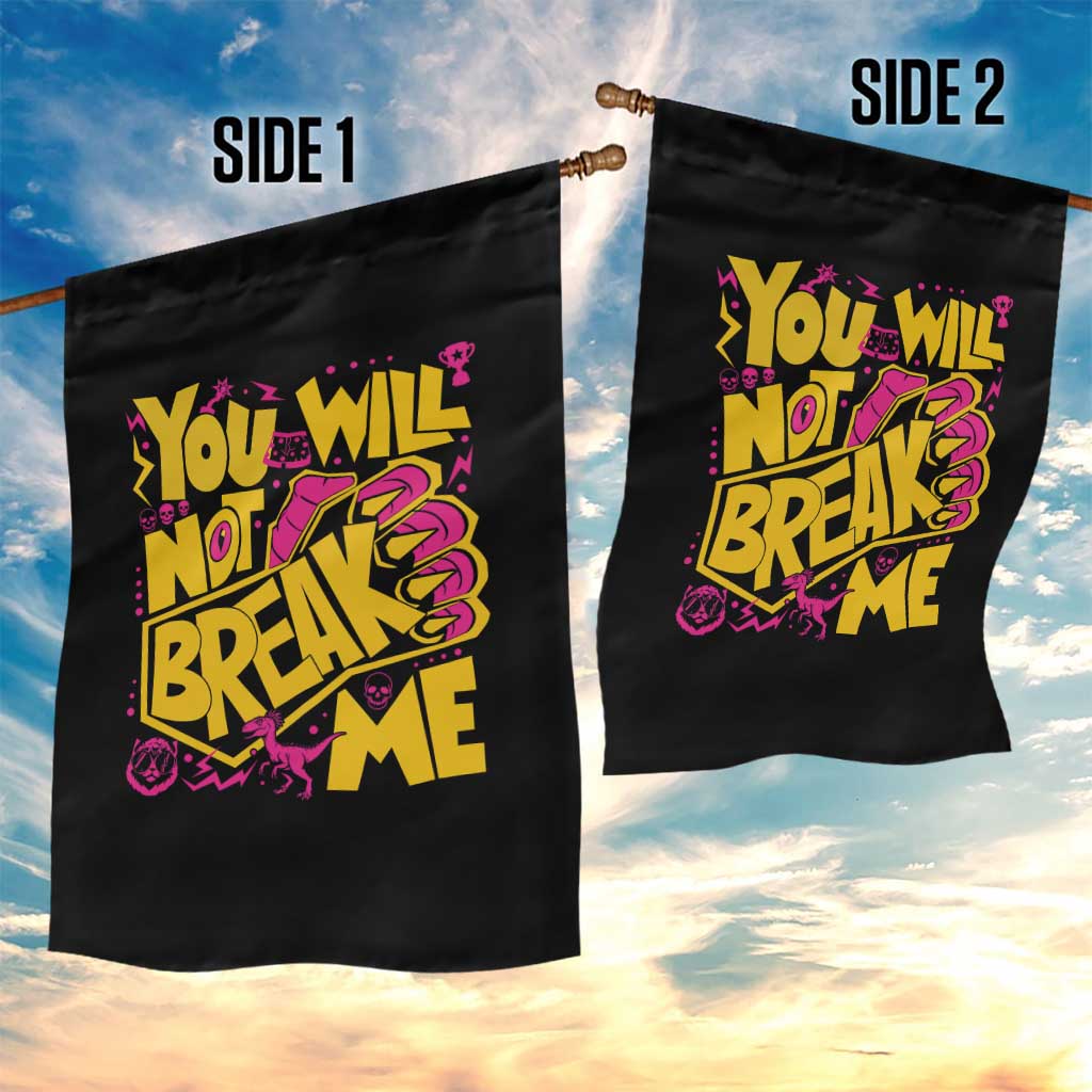 You Will Not Break Me Garden Flag Funny Sci fi Book Lover Gift