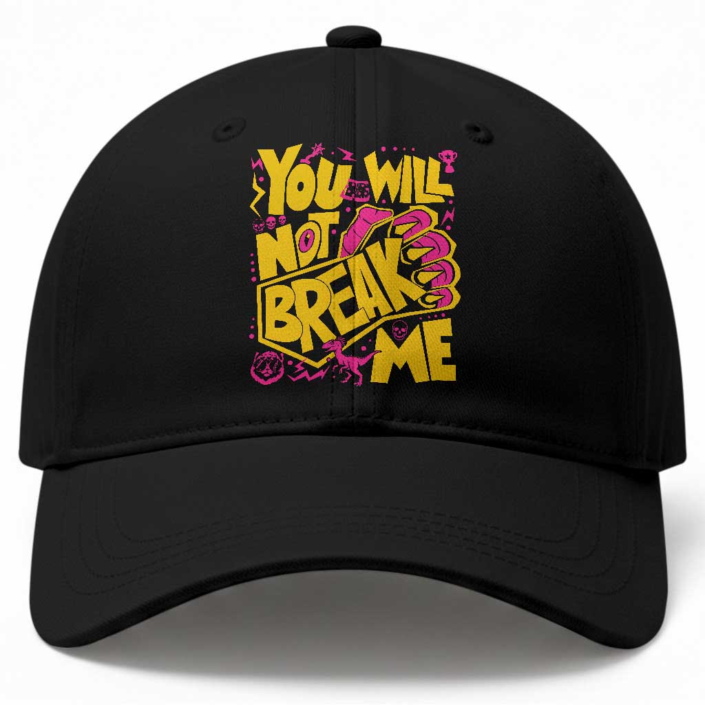 You Will Not Break Me Baseball Cap Funny Sci fi Book Lover Gift