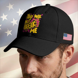 You Will Not Break Me Baseball Cap Funny Sci fi Book Lover Gift