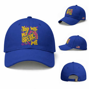 You Will Not Break Me Baseball Cap Funny Sci fi Book Lover Gift
