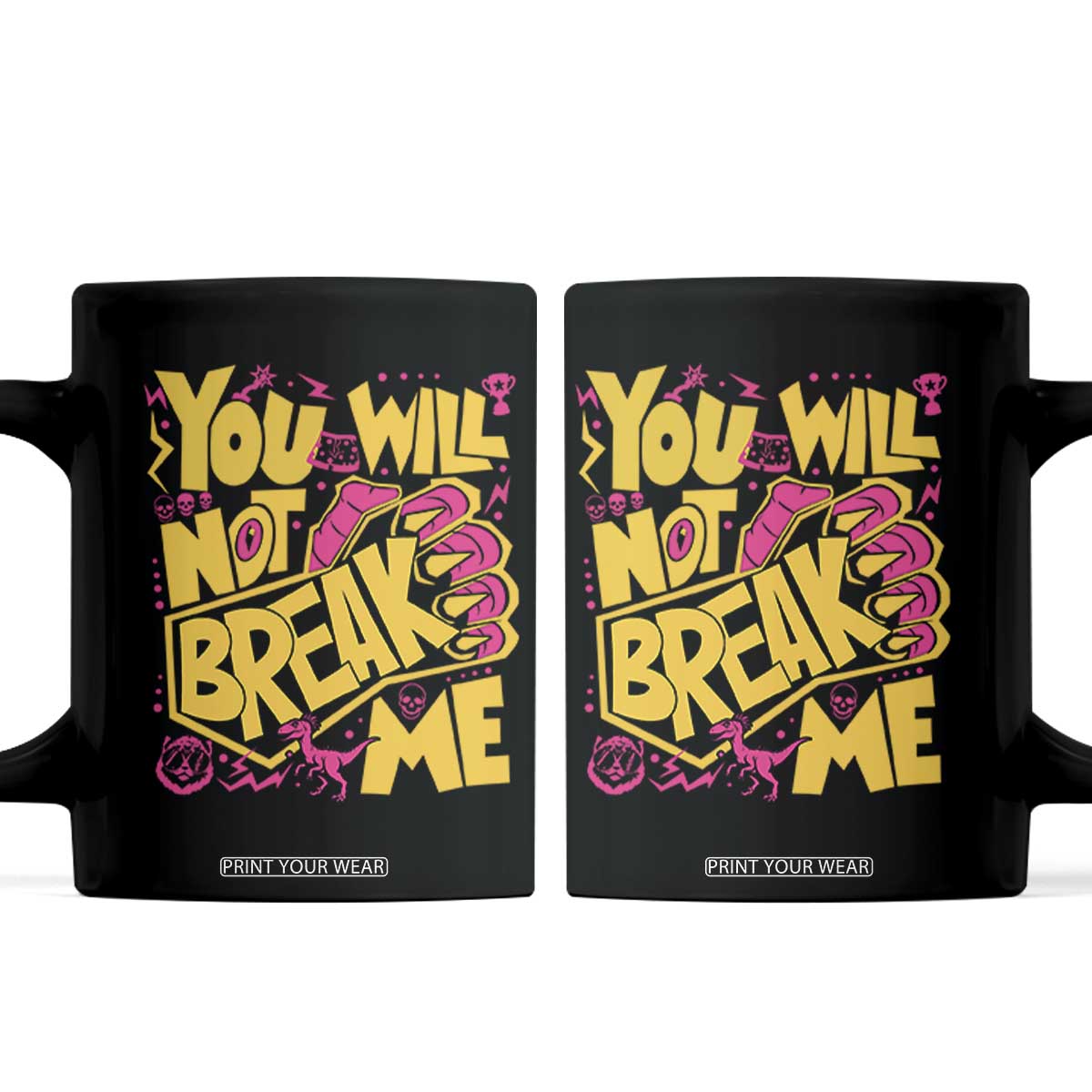 You Will Not Break Me Coffee Mug Funny Sci fi Book Lover Gift