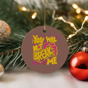 You Will Not Break Me Ceramic Ornament Funny Sci fi Book Lover Gift