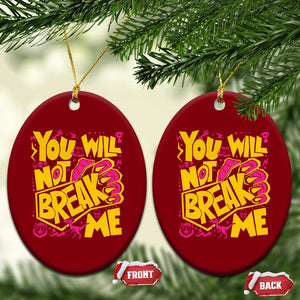 You Will Not Break Me Ceramic Ornament Funny Sci fi Book Lover Gift
