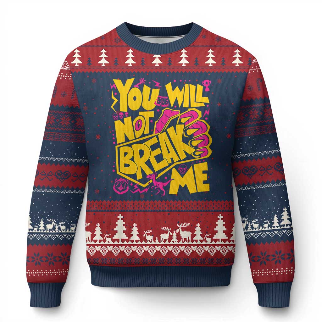 You Will Not Break Me Ugly Christmas Sweater Funny Sci fi Book Lover Gift