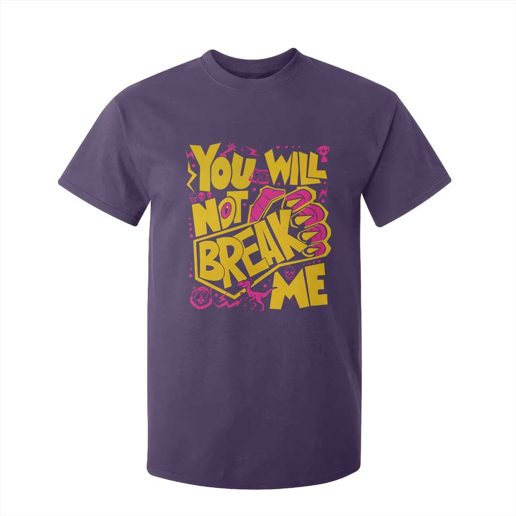 You Will Not Break Me T Shirt For Kid Funny Sci fi Book Lover Gift