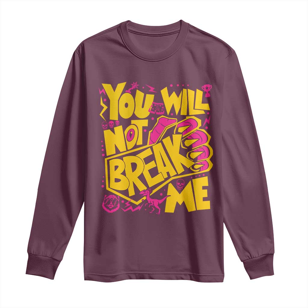 You Will Not Break Me Long Sleeve Shirt Funny Sci fi Book Lover Gift