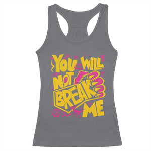 You Will Not Break Me Racerback Tank Top Funny Sci fi Book Lover Gift