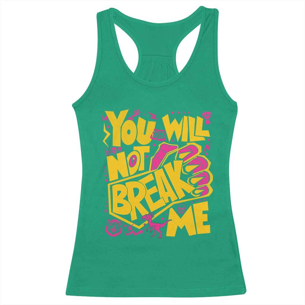 You Will Not Break Me Racerback Tank Top Funny Sci fi Book Lover Gift