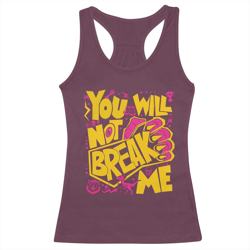 You Will Not Break Me Racerback Tank Top Funny Sci fi Book Lover Gift