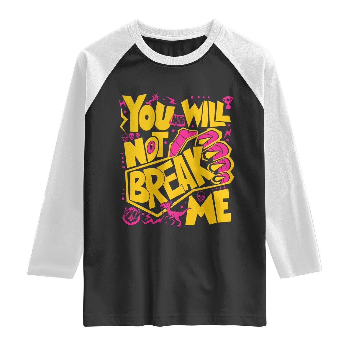 You Will Not Break Me Raglan Shirt Funny Sci fi Book Lover Gift