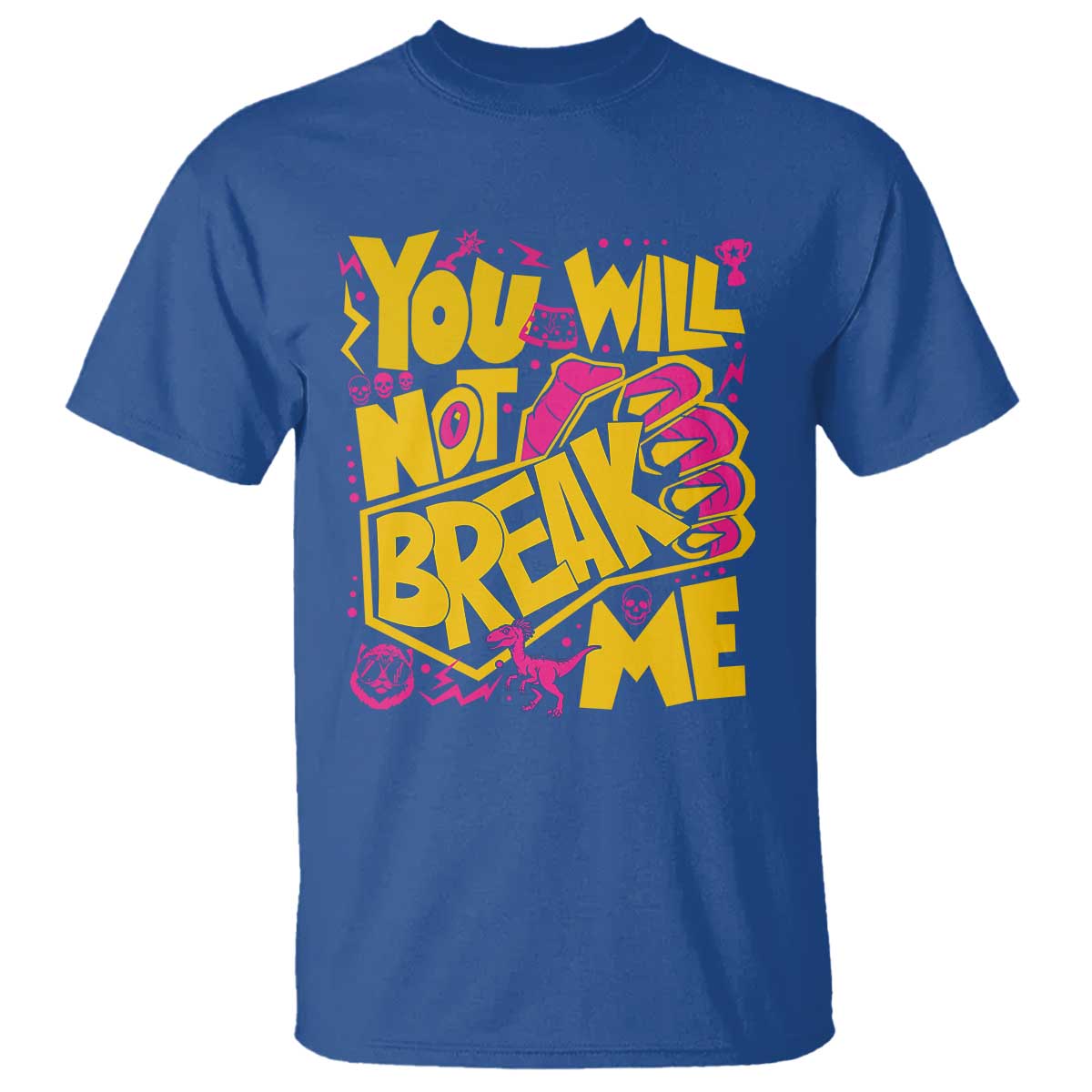 You Will Not Break Me T Shirt Funny Sci fi Book Lover Gift