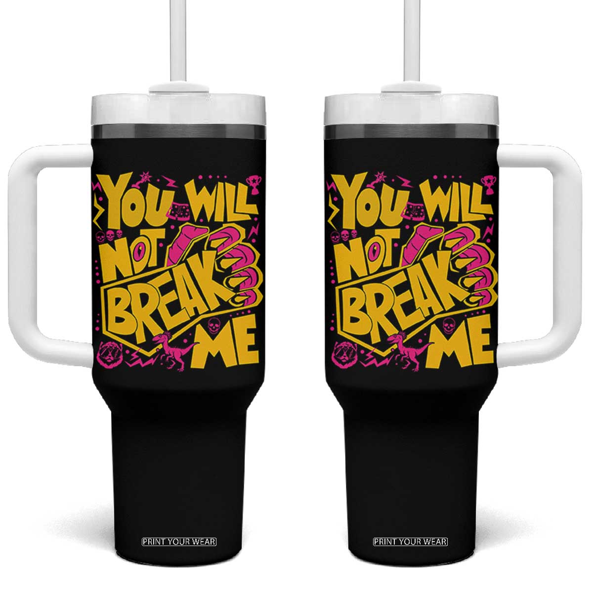 You Will Not Break Me Tumbler With Handle Funny Sci fi Book Lover Gift