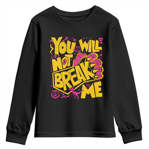 You Will Not Break Me Youth Sweatshirt Funny Sci fi Book Lover Gift