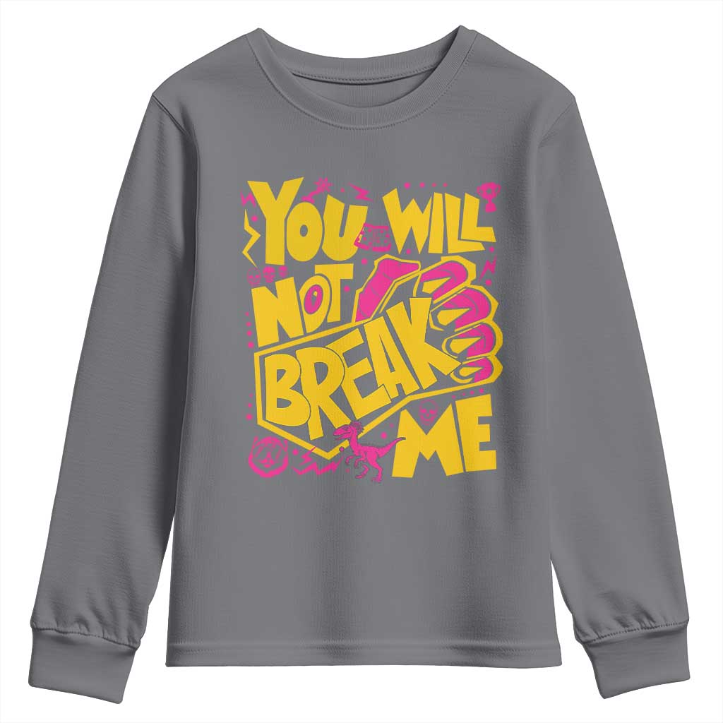 You Will Not Break Me Youth Sweatshirt Funny Sci fi Book Lover Gift