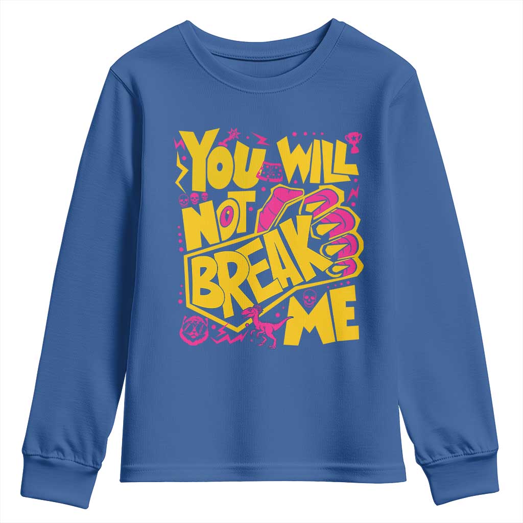 You Will Not Break Me Youth Sweatshirt Funny Sci fi Book Lover Gift