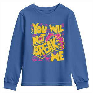You Will Not Break Me Youth Sweatshirt Funny Sci fi Book Lover Gift
