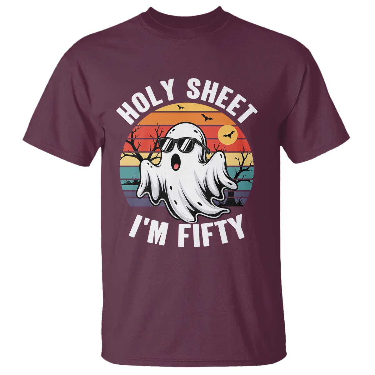 50th Birthday Halloween Ghost T Shirt Holy Sheet I'm Fifty TS14 Maroon Print Your Wear