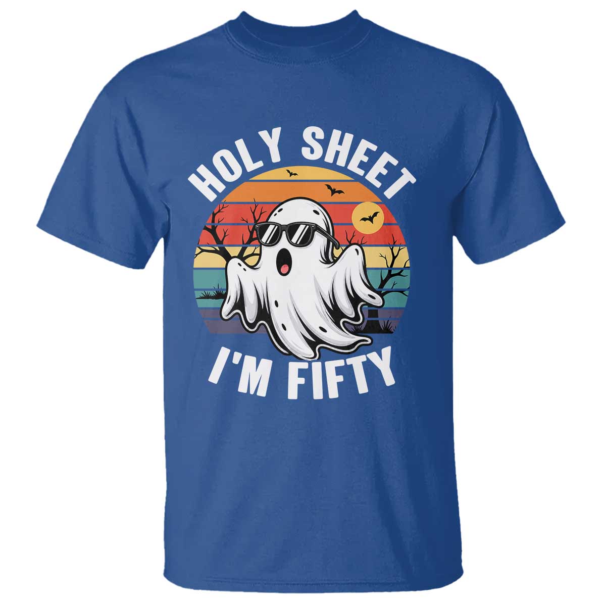 50th Birthday Halloween Ghost T Shirt Holy Sheet I'm Fifty TS14 Royal Blue Print Your Wear
