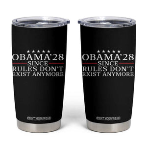 Obama 2028 Since Rules Don't Exist Anymore Tumbler Cup Funny Political Sarcastic Humor TS14 Black Print Your Wear