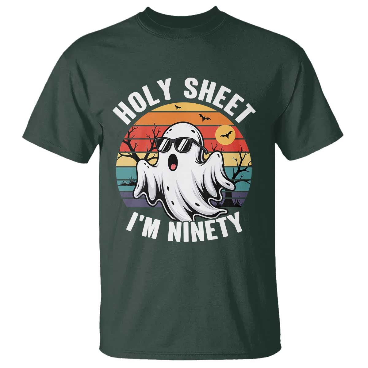 90th Birthday Halloween Ghost T Shirt Holy Sheet I'm Ninety TS14 Dark Forest Green Print Your Wear