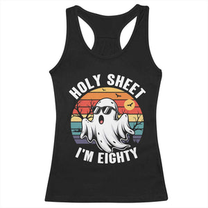 80th Birthday Halloween Ghost Racerback Tank Top Holy Sheet I'm Eighty TS14 Black Print Your Wear