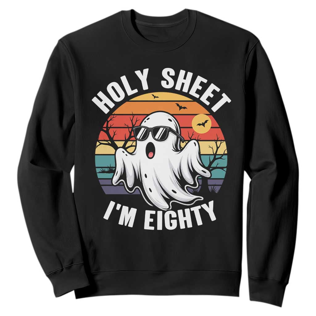 80th Birthday Halloween Ghost Sweatshirt Holy Sheet I'm Eighty TS14 Black Print Your Wear